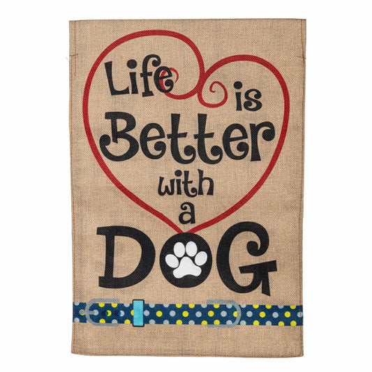 Life is Better with a Dog Burlap Garden Flag