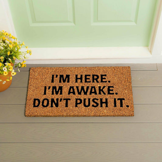 I'm Here. I'm Awake. Coir Mat